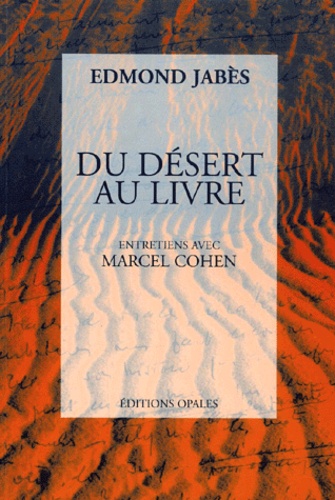 Edmond Jabès et Marcel Cohen - Du désert au livre suivi de L'étranger.