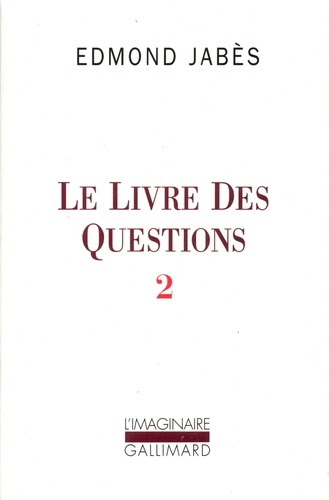 Edmond Jabès - Le Livre des questions Tome 2 : Yaël, Elya, Aely, ou le dernier livre.
