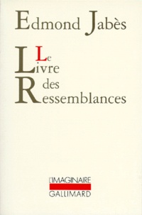 Edmond Jabès - Le livre des ressemblances. le soupçon. le désert. l'ineffaçable - L'inaperçu.