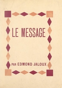 Edmond Jaloux et Raymonde Heudebert - Le message.