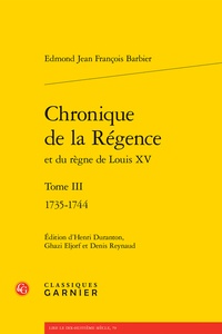 Edmond-Jean-François Barbier - Chronique de la régence et du règne de Louis XV - Tome 3, 1735-1744.