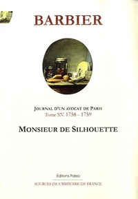 Histoiresdenlire.be Journal d'un avocat de Paris - Tome 15, M. de Silhouette (1758-1759) Image