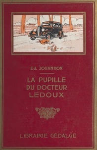 Edmond Jouannon et Ferdinand Raffin - La pupille du docteur Ledoux.