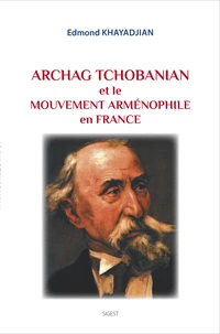 Archag Tchobanian et le mouvement arménophile en France