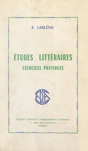 Edmond Lablénie et  Collectif - Études littéraires - Exercices pratiques.