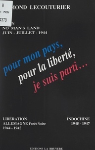 Edmond Lecouturier - Pour mon pays, pour la liberté, je suis parti....