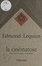 Edmond Lequien - La cinématose - Extraits d'un petit Guignol contemporain.
