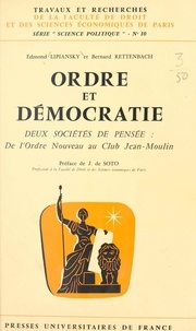 Edmond Lipiansky et Bernard Rettenbach - Ordre et démocratie - Deux sociétés de pensée : de l'Ordre nouveau au Club Jean-Moulin.