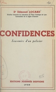 Edmond Locard - Confidences - Souvenirs d'un policier.