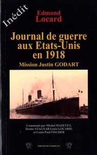 Edmond Locard - Journal de guerre des Etats-Unis en 1918 - Mission Justin Godart.