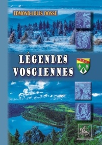 Edmond-Louis Dosse - Légendes vosgiennes.