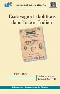 Esclavage et abolitions dans l'océan Indien 1723-1860