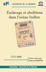 Esclavage Et Abolitions Dans L'Ocean Indien 1723-1860