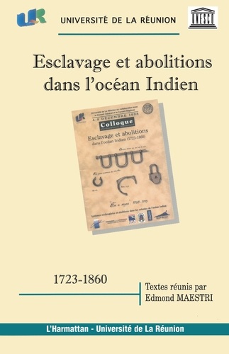Esclavage Et Abolitions Dans L'Ocean Indien 1723-1860