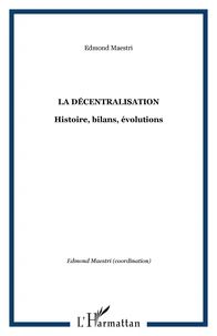 La décentralisation : histoire, bilans, évolutions : actes du colloque de saint-denis de la réunion