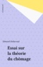 Edmond Malinvaud - Essais sur la théorie du chômage.