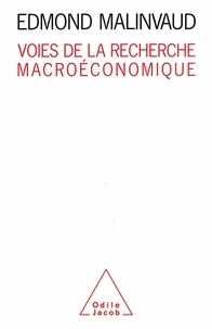 Edmond Malinvaud - Voies de la recherche macroéconomique.