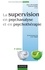 La supervision en psychanalyse et en psychothérapie 2e ed. 2e édition