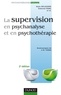 Edmond Marc et Alain Delourme - La supervision en psychanalyse et en psychothérapie 2e ed..
