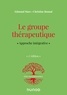 Edmond Marc et Christine Bonnal - Le groupe thérapeutique - 2e éd. - Approche intégrative.