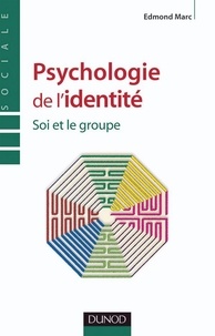 Edmond Marc - Psychologie de l'identité - Soi et le groupe.