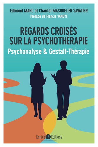 Regards croisés sur la psychothérapie. Psychanalyse & Gestalt-Thérapie