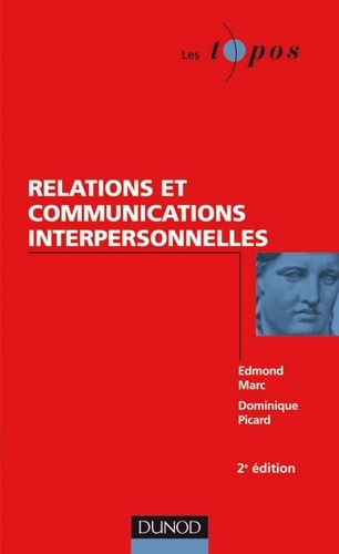 Edmond Marc - Relations et communications interpersonnelles - 2ème édition.
