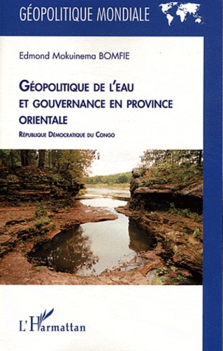 Edmond Mokuinema Bomfie - Géopolitique de l'eau et gouvernance en province orientale - République Démocratique du Congo.