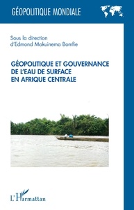 Télécharger des ebooks sur ipod touch Géopolitique et gouvernance de l'eau de surface en Afrique centrale par Edmond Mokuinema Bomfie 9782140138980