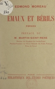Edmond Moreau et Martin Saint-René - Émaux et bérils.