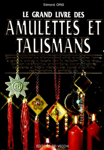 Edmond Oris - Le grand livre des amulettes et talismans.
