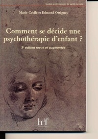 Edmond Ortigues et Marie-Cécile Ortigues - Comment se décide une psychothérapie d'enfant ?.
