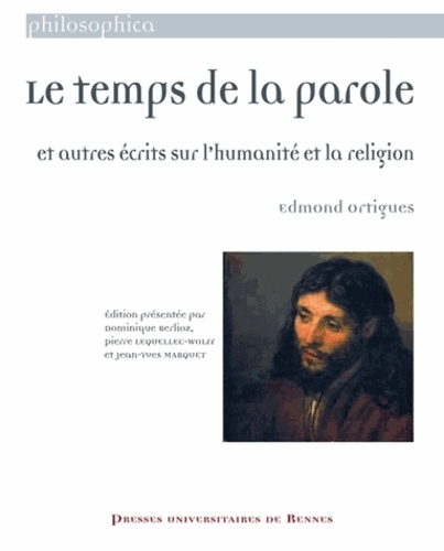 Edmond Ortigues - Le temps de la parole - Et autres écrits sur l'humanité et la religion.