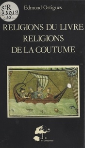 Edmond Ortigues - Religions du livre et religions de la coutume.
