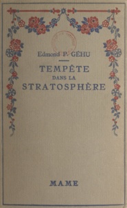 Edmond P. Géhu et André Hellé - Tempête dans la stratosphère.