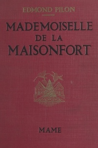 Edmond Pilon et André Hofer - Mademoiselle de La Maisonfort.