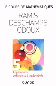 Edmond Ramis et Claude Deschamps - Le cours de mathématiques - Tome 5, Applications de l'analyse à la géométrie.
