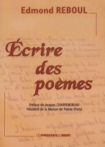 Edmond Reboul - Ecrire des poèmes ?.