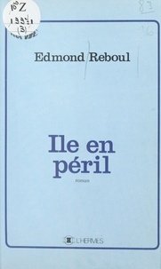 Edmond Reboul - Île en péril.