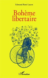 Edmond René Lauret - Bohème libertaire.