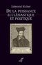Edmond Richer - De la puissance ecclésiastique et politique - Texte de la première édition latine (1611) et française (1612).
