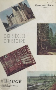 Edmond Riehl et Pierre Chevalier - Dix siècles de l'histoire de Baugé.