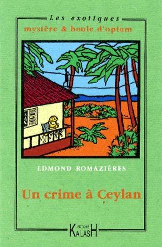 Edmond Romazieres - Un crime à Ceylan.
