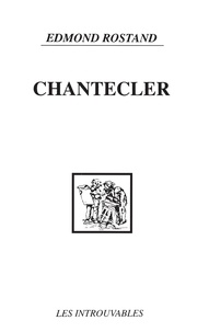 Edmond Rostand - Chantecler. Piece En Quatre Actes, En Vers.