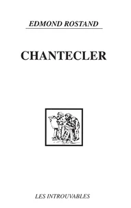 Chantecler. Piece En Quatre Actes, En Vers