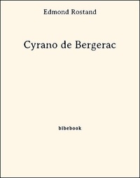 Livre gratuit à télécharger en pdf Cyrano de Bergerac ePub en francais par Edmond Rostand 9782824706764