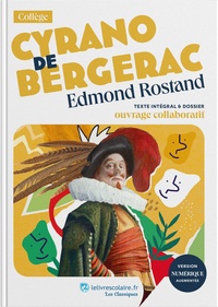 Edmond Rostand - Cyrano de Bergerac - Texte intégral et dossier pédagogique.