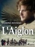 Edmond Rostand - L'Aiglon.