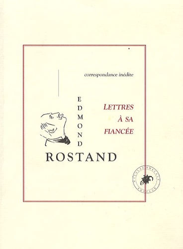 Edmond Rostand - Le Gant rouge suivi de Lettres à sa fiancée - Correspondance avec Rosemonde Gérard (1888).