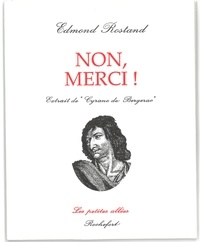 Edmond Rostand - Non, merci ! - Extrait de "Cyrano de Bergerac".